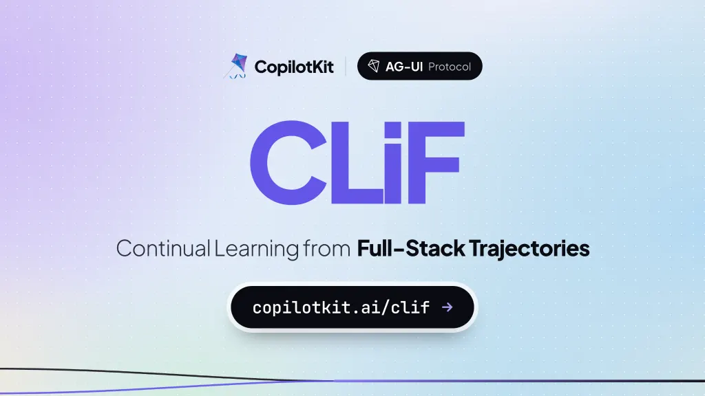 CopilotKit 推出 CLiF:从智能体轨迹与用户操作中持续学习的平台 图片